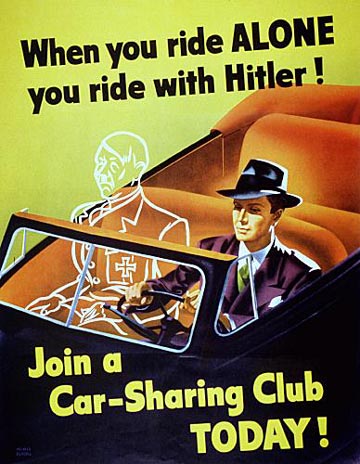 When you ride ALONE you ride with Hitler! Join a Car-Sharing Club TODAY!